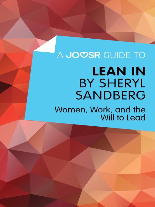 Title details for A Joosr Guide to... Lean In by Sheryl Sandberg: Women, Work, and the Will to Lead by Lasting Leaps Limited - Available